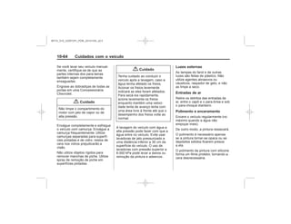 Black plate (64,1)Chevrolet S10 Owner's Manual (GMSA-Localizing-Brazil-8064898) - 2015 -
crc - 7/29/14
10-64 Cuidados com o veículo
{ Cuidado
{ Cuidado
Luzes externas
Entradas de ar
Polimento e enceramento
MY15_S10_52097291_POR_20141105_v0.5
 