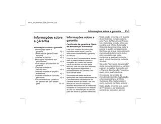 Black plate (1,1)Chevrolet S10 Owner's Manual (GMSA-Localizing-Brazil-8064898) - 2015 -
crc - 7/29/14
Informações sobre a garantia 13-1
Informações sobre
a garantia
Informações sobre a garantia
Informações sobre a
garantia
Certificado de garantia e Plano
de Manutenção Preventiva*
MY15_S10_52097291_POR_20141105_v0.5
 