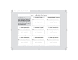 A Concessionária deverá carimbar e assinar o
quadro correspondente a cada revisão que efetuar,
indicando a quilometragem, o nº da Ordem de
Serviço e a data em que o serviço foi executado.
Caso o veículo pertença ao programa exclusivo
para frotas e/ou locadoras de veículos, consulte o
Para maiores informações, entre em contato com
uma concessionária Chevrolet.
MY15_S10_52097291_POR_20141105_v0.5
 