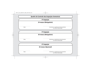 Data Assinatura e carimbo da Concessionária
ou Oficina Autorizada
Data Assinatura e carimbo da Concessionária
ou Oficina Autorizada
Data Assinatura e carimbo da Concessionária
ou Oficina Autorizada
MY15_S10_52097291_POR_20141105_v0.5
 