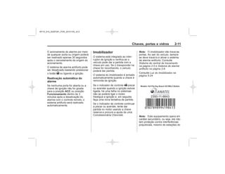 Black plate (11,1)Chevrolet S10 Owner's Manual (GMSA-Localizing-Brazil-8064898) - 2015 -
crc - 7/29/14
Chaves, portas e vidros 2-11
K
Reativação automática do
alarme
ACC
Funcionamento
Imobilizador
A
Nota:
Sistema de central de travamento
na página 2-5 Sistema de alarme
antifurto na página 2-9
Luz do imobilizador na
página 5-24
Nota:
MY15_S10_52097291_POR_20141105_v0.5
 