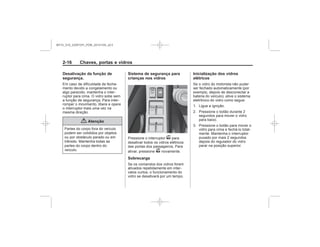 Black plate (16,1)Chevrolet S10 Owner's Manual (GMSA-Localizing-Brazil-8064898) - 2015 -
crc - 7/29/14
2-16 Chaves, portas e vidros
Desativação da função de
segurança.
{ Atenção
Sistema de segurança para
crianças nos vidros
v
v
Sobrecarga
Inicialização dos vidros
elétricos
MY15_S10_52097291_POR_20141105_v0.5
 