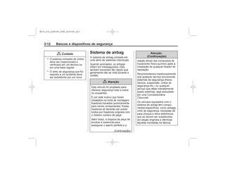 Black plate (12,1)Chevrolet S10 Owner's Manual (GMSA-Localizing-Brazil-8064898) - 2015 -
crc - 7/29/14
3-12 Bancos e dispositivos de segurança
{ Cuidado
.
.
Sistema de airbag
{ Atenção
Atenção
(Continuação)
MY15_S10_52097291_POR_20141105_v0.5
 