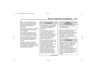 Black plate (13,1)Chevrolet S10 Owner's Manual (GMSA-Localizing-Brazil-8064898) - 2015 -
crc - 7/29/14
Bancos e dispositivos de segurança 3-13
Nota:
{ Atenção Atenção
(Continuação)
{ Atenção
MY15_S10_52097291_POR_20141105_v0.5
 