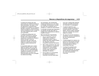 Black plate (15,1)Chevrolet S10 Owner's Manual (GMSA-Localizing-Brazil-8064898) - 2015 -
crc - 7/29/14
Bancos e dispositivos de segurança 3-15
Recomendações importantes:
.
.
.
.
.
.
.
MY15_S10_52097291_POR_20141105_v0.5
 