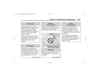 Black plate (21,1)Chevrolet S10 Owner's Manual (GMSA-Localizing-Brazil-8064898) - 2015 -
crc - 7/29/14
Bancos e dispositivos de segurança 3-21
{ Atenção
{ Atenção
Atenção
(Continuação)
{ Perigo
Perigo
(Continuação)
MY15_S10_52097291_POR_20141105_v0.5
 