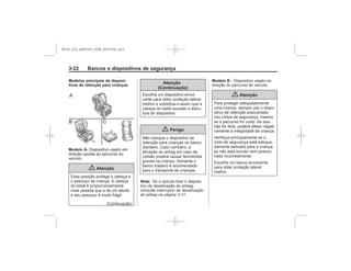 Black plate (22,1)Chevrolet S10 Owner's Manual (GMSA-Localizing-Brazil-8064898) - 2015 -
crc - 7/29/14
3-22 Bancos e dispositivos de segurança
Modelos principais de disposi-
tivos de retenção para crianças
Modelo A-
{ Atenção
Atenção
(Continuação)
{ Perigo
Nota:
Interruptor de desativação
do airbag na página 3-17
Modelo B -
{ Atenção
MY15_S10_52097291_POR_20141105_v0.5
 