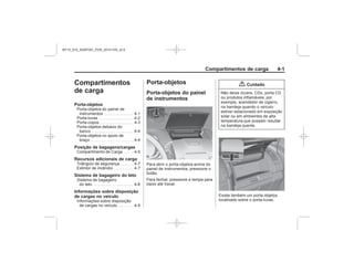 Black plate (1,1)Chevrolet S10 Owner's Manual (GMSA-Localizing-Brazil-8064898) - 2015 -
crc - 7/29/14
Compartimentos de carga 4-1
Compartimentos
de carga
Porta-objetos
Posição de bagagens/cargas
Recursos adicionais de carga
Sistema de bagageiro do teto
Informações sobre disposição
de cargas no veículo
Porta-objetos
Porta-objetos do painel
de instrumentos
{ Cuidado
MY15_S10_52097291_POR_20141105_v0.5
 