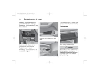 Black plate (2,1)Chevrolet S10 Owner's Manual (GMSA-Localizing-Brazil-8064898) - 2015 -
crc - 7/29/14
4-2 Compartimentos de carga
Porta-luvas
{ Atenção
MY15_S10_52097291_POR_20141105_v0.5
 