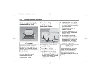 Black plate (6,1)Chevrolet S10 Owner's Manual (GMSA-Localizing-Brazil-8064898) - 2015 -
crc - 7/29/14
4-6 Compartimentos de carga
Limite de carga na tampa do
compartimento de carga
{ Cuidado
Concentrado:
Distribuídos:
Limite de carga no
para-choque traseiro
Ao carregar o veículo
.
.
.
.
.
{ Cuidado
MY15_S10_52097291_POR_20141105_v0.5
 
