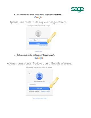  Na próxima tela insira seu e-mail e clique em “Próximo”.
 Coloque sua senha e clique em “Fazer Login”.
 