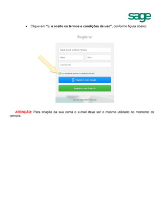  Clique em “Li e aceito os termos e condições de uso”, conforme figura abaixo.
ATENÇÃO: Para criação da sua conta o e-mail deve ser o mesmo utilizado no momento da
compra.
 