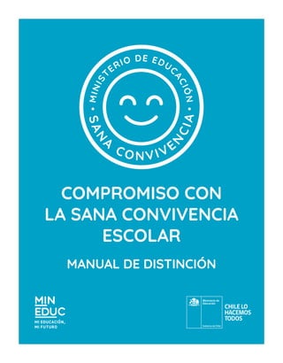 COMPROMISO CON
LA SANA CONVIVENCIA
ESCOLAR
MANUAL DE DISTINCIÓN
 