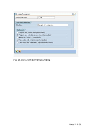 Página 73 de 74 
 
FIG. 43- CREACION DE TRANSACCION
 