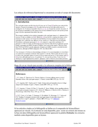 6FLHQFH'LUHFW 8VHU 0DQXDO  9HUVLRQ   2FWREHU 
/RV HQODFHV GH UHIHUHQFLD KLSHUWH[WXDO VH HQFXHQWUDQ HQ WRGR HO FXHUSR GHO GRFXPHQWR
+DJD FOLF HQ XQ YtQFXOR SDUD DFFHGHU D OD UHIHUHQFLD FRPSOHWD GH OD ELEOLRJUDItD
6L ORV DUWtFXORV FLWDGRV HQ OD ELEOLRJUDItD VH KDOODQ HQ HO FRPSHQGLR GH 6FLHQFH'LUHFW
DSDUHFHUi XQ YtQFXOR 6L HO DUWtFXOR QR HVWi GLVSRQLEOH SHUR H[LVWH XQ H[WUDFWR GHO PLVPR HQ
OD EDVH GH GDWRV ELEOLRJUiILFD GH 6FLHQFH'LUHFW DSDUHFHUi OD SDODEUD ([WUDFWR ORV H[WUDFWRV
WDPELpQ HVWiQ GLVSRQLEOHV SDUD VX OHFWXUD
 