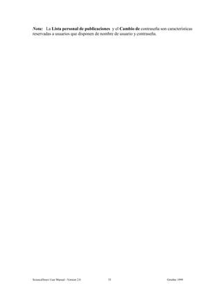 6FLHQFH'LUHFW 8VHU 0DQXDO  9HUVLRQ   2FWREHU 
1RWD /D /LVWD SHUVRQDO GH SXEOLFDFLRQHV  HO DPELR GH FRQWUDVHxD VRQ FDUDFWHUtVWLFDV
UHVHUYDGDV D XVXDULRV TXH GLVSRQHQ GH QRPEUH GH XVXDULR  FRQWUDVHxD
 