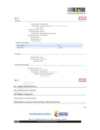 192
XV Gestión de compradores
Esta opción no está disponible.
XVI Páginas inteligentes
Esta opción no está disponible.
XVIISoporte a usuarios: Ayuda en línea y Mesa de Servicio
 