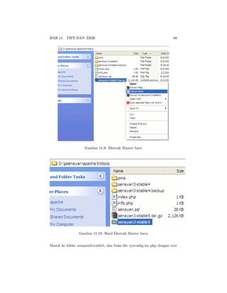 BAB 11. TIPS DAN TRIK 88
Gambar 11.9: Ekstrak Master baru
Gambar 11.10: Hasil Ekstrak Master baru
Masuk ke folder senayan3-stable5, dan buka le syscong.inc.php dengan text
 