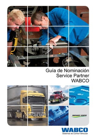 Guía de Nominación
Service Partner
WABCO

Sistemas de Control Vehicular

 