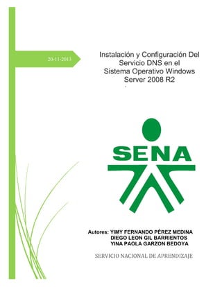 20-11-2013

Instalación y Configuración Del
Servicio DNS en el
Sistema Operativo Windows
Server 2008 R2
GESTIÓN DE REDES D...
