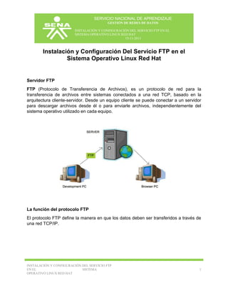 SERVICIO NACIONAL DE APRENDIZAJE
GESTIÓN DE REDES DE DATOS
INSTALACIÓN Y CONFIGURACIÓN DEL SERVICIO FTP EN EL
SISTEMA OPER...