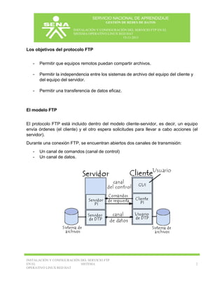 SERVICIO NACIONAL DE APRENDIZAJE
GESTIÓN DE REDES DE DATOS
INSTALACIÓN Y CONFIGURACIÓN DEL SERVICIO FTP EN EL
SISTEMA OPER...