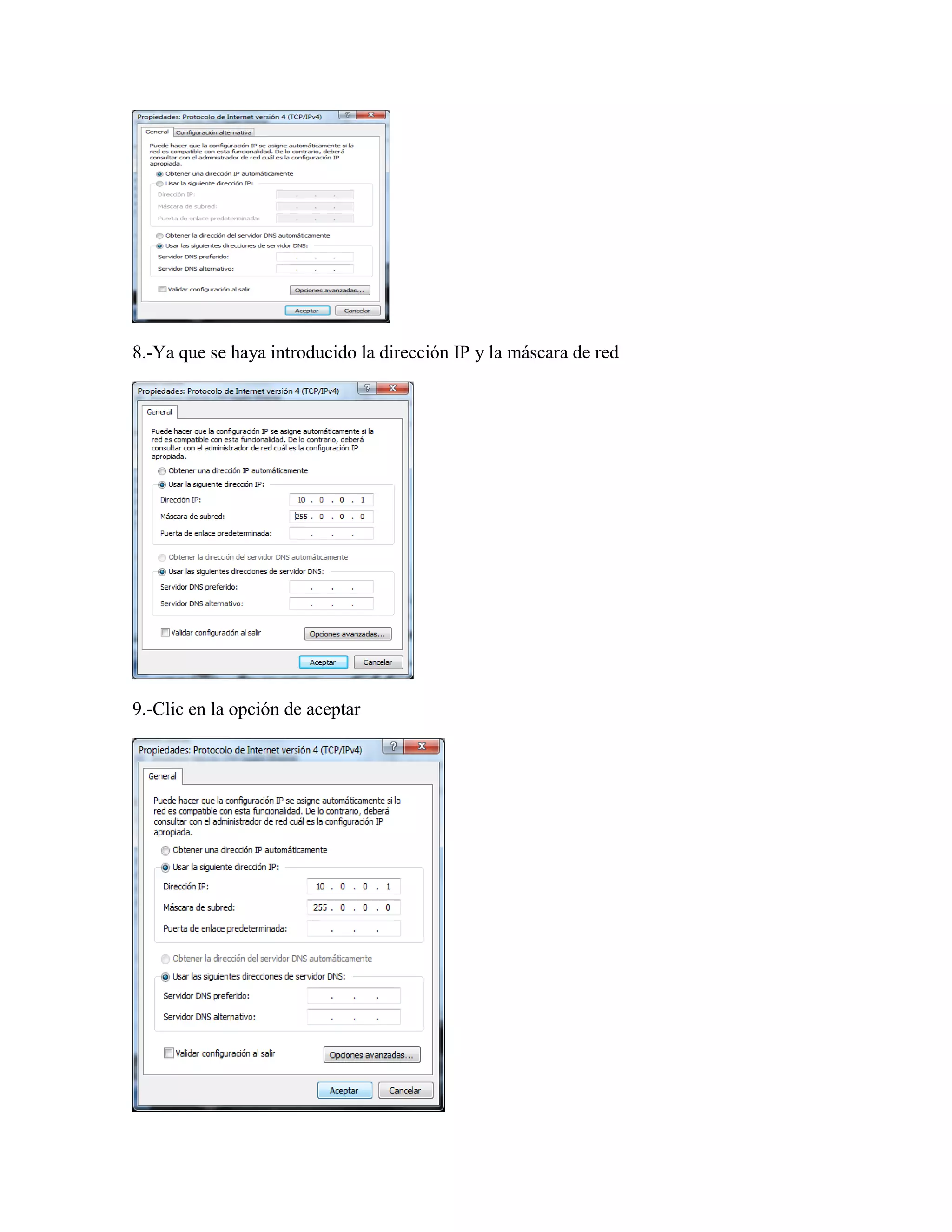 8.-Ya que se haya introducido la dirección IP y la máscara de red




9.-Clic en la opción de aceptar
 