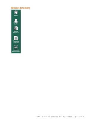 S G V A - G u í a d e u s u a r i o d e l A p r e n d i z | p á g i n a 8
Opciones del sistema
 