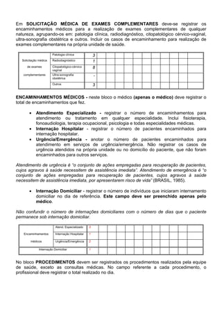 )LFKD %*(6
                )LFKD SDUD DFRPSDQKDPHQWR GH JHVWDQWHV
Na )LFKD %*(6 o ACS cadastra e acompanha mensalmente o estado de saúde das
gestantes. A cada visita, os dados da gestante devem ser atualizados nesta ficha, que deve
ficar de posse do ACS, sendo discutida mensalmente com o instrutor/supervisor. Sempre que
cadastrar uma nova gestante, o agente necessita programar com o instrutor/supervisor o
acompanhamento da mesma.

)LFKD %*(6  RULHQWDomR SDUD SUHHQFKLPHQWR

Os campos para identificação devem ser preenchidos conforme instrução na SiJLQD . Os
dados para preenchimento dos campos seguintes referem-se às informações de cada gestante
e devem ser coletados nas visitas domiciliares pelo ACS.

1RPH - nome completo.
(QGHUHoR  rua, avenida ou praça, número e bairro.
'DWD GD ~OWLPD UHJUD  data (dia, mês e ano) correspondente ao primeiro dia do último período
menstrual.
'DWD SURYiYHO GR SDUWR - o cálculo da data provável do parto deve ser feito pelo
instrutor/supervisor junto com o ACS. Pode ser utilizada a regra de 1lJHOH que consiste em
adicionar à data da última menstruação, 7 dias e mais 9 meses. Exemplo: se a última
menstruação foi em 10 de novembro, a data provável do parto será 17 de agosto.

                                        
↓          ↓        ↓         ↓      ↓          ↓         ↓        ↓        ↓         ↓            ↓
Última 1º mês   2º mês    3º mês 4º mês     5º mês   6º mês   7º mês   8º mês   9º mês
Regra                                                                                      parto

'DWD GD YDFLQD  O ACS deve solicitar o comprovante de vacinação e só considerar as doses
registradas.

2V HVSDoRV   H  VHUYHP SDUD DQRWDU D GDWD HP TXH D JHVWDQWH WRPRX D   H  GRVHV GH 7R[yLGH
7HWkQLFR 77 