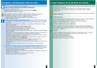 5 6
Lo que siempre se ha de tener en cuenta ...
Esta secadora consigue un ahorro extraordinario de energía y se caracteriza, desde el punto
de vista técnico, por un circuito de frío que utiliza la energía eficientemente de modo análogo
a como lo hace un frigorífico.
El condensador de la secadora se limpia de forma automática durante el secado.
Los filtros de pelusas y los filtros del recipiente de condensados deben limpiarse
periódicamente.
¡No poner nunca en marcha la secadora sin el filtro ni los filtros de pelusas en el depósito
de agua condensada!
Filtros de pelusas
En el proceso de secado, se depositan pelusas y pelos de la ropa en el filtro de pelusas.
Un filtro de pelusas atascado puede reducir el intercambio de calor.
Así pues, es indispensable limpiar los filtros de pelusas tras cada secado.
Enjuagar con agua periódicamente página 4.
Filtro del recipiente de agua condensada
El filtro del recipiente para agua condensada lo limpia la misma agua condensada.
Esta se necesita para la limpieza automática. El filtro debe limpiarse periódicamente con
agua corriente. Antes de la limpieza del filtro es necesario vaciar el recipiente de agua
condensada página 9.
Prendas
No secar prendas que hayan estado en contacto con disolventes, aceite, cera, grasa
o pintura: p. ej. fijador de pelo, quitaesmalte, quitamanchas, bencina, etc.
Vaciar los bolsillos de las prendas.
No secar prendas impermeables al aire.
Evitar tejidos que desprendan mucha pelusa.
Refrescar lana solo en el programa para lana.
Consejos y advertencias sobre la ropa ...
Símbolos en las etiquetas de las prendas
¡Tener en cuenta las indicaciones que facilitan los fabricantes!
Secado a temperatura normal.
Secado a baja temperatura seleccionar también °C . delicado.
No apto para el secado en máquina.
Tener siempre en cuenta los consejos y advertencias de seguridad página 13.
Las siguientes prendas, por ejemplo, no deben secarse en la secadora:
– Prendas no permeables al aire (p. ej. revestidas de goma).
– Tejidos delicados (seda, cortinas sintéticas) ¡Se forman arrugas!
– Ropa manchada de aceite.
Consejos prácticos para el secado de la ropa
– Para conseguir un secado uniforme, clasificar la ropa según el tipo de tejido y el programa
de secado.
– Secar siempre las prendas muy pequeñas (p. ej., calcetines de bebé) junto con otras
grandes (p. ej., toallas).
– Cerrar cremalleras, corchetes y ojales; abotonar fundas.
Atar juntos cinturones de tela, cintas de delantales, etc.
– No secar en exceso prendas sintéticas ¡Se forman arrugas!
Dejar que las prendas se terminen de secar al aire.
– No secar prendas de lana en la secadora; solo refrescarlas página 7, programa la Lana
(según el modelo).
– No planchar las prendas inmediatamente después del secado. Doblar la ropa durante un
cierto tiempo La humedad restante se reparte así de manera uniforme.
– El resultado del secado depende de la clase de agua que se emplee en el lavado. Ajuste
preciso del resultado del secado página 1/2.
– Las prendas tricotadas (p. ej., camisetas o tejidos de punto) pueden encoger con el primer
secado No utilizar el programa extra seco.
– La ropa almidonada solo se puede secar en la secadora en unas condiciones
determinadas El almidón forma una capa que dificulta el secado.
– Dosificar el suavizante en el lavado de la ropa que se va a secar siguiendo las indicaciones
del fabricante.
– Si la carga de ropa es reducida, seleccionar un temporizado Así se optimiza el
resultado.
Protección del medio ambiente / Consejos para reducir el consumo
– Antes de secar, centrifugar bien la ropa en la lavadora Una velocidad de centrifugado
más alta acorta la duración del ciclo de secado y reduce el consumo de energía.
Centrifugar también las prendas sintéticas.
– Aprovechar la capacidad de carga máxima recomendada, pero no rebasarla Resumen
de programas página 7.
– Procurar una buena ventilación del recinto durante el secado.
– No tapar ni pegar nada en la entrada de aire.
 