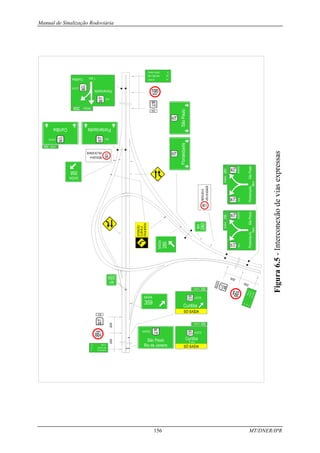 Manual de Sinalização Rodoviária
156 MT/DNER/IPR
359
LESTE
LESTE
359
358
358
LESTE
LESTE
SUL
SUL
280
358
359
280
REDUZA
A
VELOCIDADE
REDUZA
A
VELOCIDADE
ATENÇÃO
CURVA
À
ESQUERDA
80
80
L
E
S
T
E
2
7
7
277
277
116
116
116
116
116
277
277
359
S
ã
o
Jo
sé
O
liv
e
ira
s
C
u
rit
ib
a
1
5
32
5
8
200
200
2
0
0
2
0
0
116
116
116
116
 