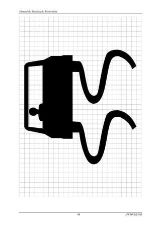 Manual de Sinalização Rodoviária
98 MT/DNER/IPR
 