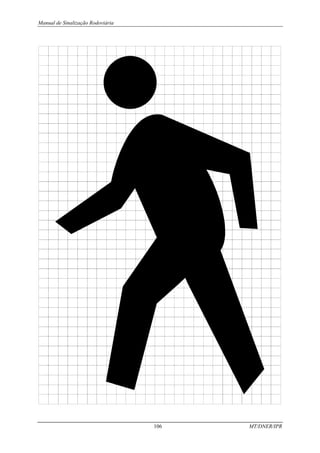 Manual de Sinalização Rodoviária
106 MT/DNER/IPR
 