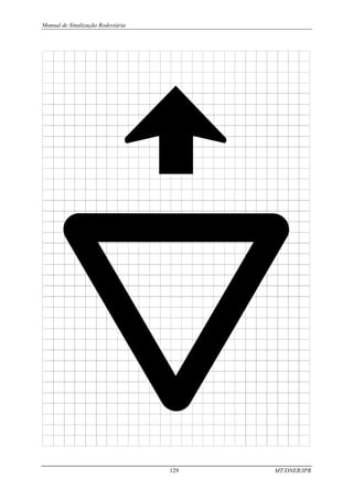 Manual de Sinalização Rodoviária
129 MT/DNER/IPR
 