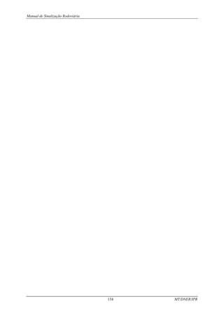Manual de Sinalização Rodoviária
134 MT/DNER/IPR
 