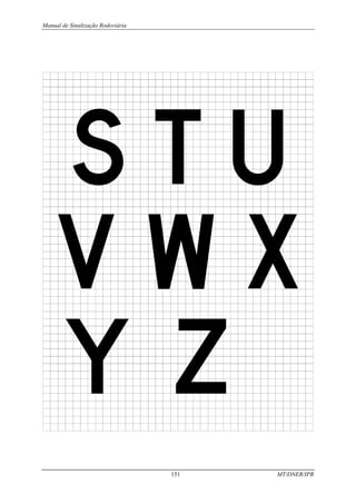 Manual de Sinalização Rodoviária
151 MT/DNER/IPR
 