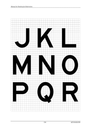 Manual de Sinalização Rodoviária
154 MT/DNER/IPR
 