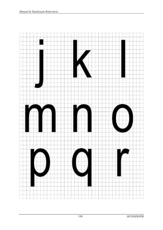 Manual de Sinalização Rodoviária
158 MT/DNER/IPR
 