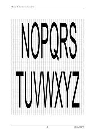 Manual de Sinalização Rodoviária
162 MT/DNER/IPR
 