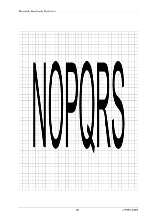 Manual de Sinalização Rodoviária
166 MT/DNER/IPR
 