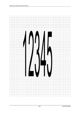 Manual de Sinalização Rodoviária
168 MT/DNER/IPR
 