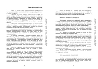 DESTINO DO MATERIAL                                                                                                           LOCAL

          Sempre que houver a coleta de material biológico, é indispensável                                       Deverá ser informado se a localidade onde serão realizadas as
que haja uma instituição responsável e devidamente capacitada para receber                               atividades encontra-se dentro ou fora dos limites de unidade de
o material em depósito.                                                                                  conservação. Serão apresentados campos subseqüentes de acordo com a
          O depósito de material biológico coletado deverá ser feito em                                  indicação anterior (dentro ou fora de unidade de conservação).
coleção biológica científica, preferencialmente cadastrada no Cadastro
Nacional de Coleções Biológicas (CCBIO). No caso de acesso a componente                                          DENTRO DE UNIDADE DE CONSERVAÇÃO
do patrimônio genético, subamostra do material coletado deverá ser




                                                                                   MENU DA SOLICITAÇÃO




                                                                                                                                                                                          MENU DA SOLICITAÇÃO
                                                                                   MENU DA SOLICITAÇÃO




                                                                                                                                                                                          MENU DA SOLICITAÇÃO
                                                                                   MENU DA SOLICITAÇÃO




                                                                                                                                                                                          MENU DA SOLICITAÇÃO
depositada em instituição fiel depositária cadastrada pelo Conselho de
                                                                                                                   No formulário “Selecione o local da pesquisa” deverá ser indicado se
Gestão do Patrimônio Genético (CGEN/MMA) de acordo com a legislação
                                                                                                         a unidade de conservação está sob jurisdição municipal, estadual ou federal
específica.
                                                                                                         e a unidade da federação na qual se encontra. No caso de unidades de
          O depósito de material microbiológico poderá ser feito em coleção                              conservação federais cuja área abrange mais de um estado da federação,
nacional de serviço ou em centro depositário, preferencialmente registrado                               consultar a página eletrônica do Ibama a fim de obter essa informação.
no CCBIO e, quando necessário, depositado pela instituição de vínculo do
                                                                                                                   Em seguida, deverá ser informado se a execução das atividades
pesquisador em coleção de referência sediada no exterior.
                                                                                                         abrangerá cavidade natural subterrânea. Essa informação é fundamental
          Táxons a serem descritos pela ciência devem ter o espécime-tipo e                              para definir a distribuição da solicitação para as unidades do Ibama
parte dos demais espécimes da série-tipo depositados em coleção biológica                                pertinentes à análise.
científica, preferencialmente registrada no CCBIO, salvo os casos
                                                                                                                   Se a unidade de conservação indicada for federal, um novo
devidamente justificados (ex.: inexistência, no Brasil, de coleção apta a
                                                                                                         formulário será exibido com as seguintes abas:
receber o material).
                                                                                                                   Na aba > Local das atividades, deverá ser informada a unidade de
          Ao preencher o formulário > Destino do material, deverá ser
                                                                                                         conservação em que ocorrerá a pesquisa, dentro de um conjunto de
informado se o destino é a própria instituição a qual o pesquisador está
                                                                                                         unidades pertencentes à região e jurisdição informados. Ao indicar a unidade
vinculado e o > Tipo da instituição para onde o material vai ser destinado u
                                                                                                         de conservação, será aberta uma opção de seleção dos municípios
seja, na instituição, o material biológico coletado será depositado numa
                                                                                                         abrangidos por ela e área de entorno, assim como os biomas compreendidos
coleção, num criadouro, num laboratório? No caso de depósito em coleção,
                                                                                                         no seu domínio territorial.
deverá ser informado o nome da coleção e o nome do curador da coleção.
No caso de depósito em criadouro, deverá ser informado o número do                                                 Na aba > Auxiliares da equipe: identificar auxiliares de campo ou
processo administrativo autuado pelo Ibama, pertinente a instalação do                                   condutores de veículos que terão acesso à unidade de conservação.
criadouro.                                                                                               Auxiliares NÃO precisam estar previamente cadastrados no Sisbio;
          Poderão ser registrados vários destinos para o mesmo material.                                           Na aba > Período: informar o período de execução das atividades
Cada local de depósito informado deve ser gravado > Gravar                                               na unidade de conservação;
sucessivamente.                                                                                                    Na aba > Uso da Infra-estrutura: identificar a infra-estrutura da
          Quando o depósito for feito em outra instituição científica                                    unidade de conservação que será utilizada para a execução das atividades
(instituição diferente daquela com a qual o pesquisador está vinculado),                                 (ex.: alojamento, veículos).
deverá ser informado o CNPJ dessa instituição. Informado o CNPJ,
automaticamente será informado o nome da instituição. Caso a instituição                                         FORA DE UNIDADE DE CONSERVAÇÃO
indicada não esteja cadastrada no Ibama, o cadastro deverá ser efetuado
por meio do formulário > Cadastro da instituição disponível na mesma tela.
                                                                                                                   Identificar a localidade, município(s), bioma e ambiente. Poderão
          É de inteira responsabilidade do pesquisador titular da solicitação as                         ser gravadas mais de uma localidade (ex.: identificação de uma fazenda,
negociações pertinentes ao depósito naquelas instituições citadas no                                     serra, rio). Cada localidade informada deve ser gravada > Gravar local.
formulário de solicitação.                                                                               Utilizar o botão > Novo para incluir nova localidade.


                                      50                                                                                                      51
 