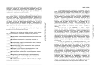 extrativistas ou de desenvolvimento sustentável, unidades onde o conselho                                                                                    BASE LEGAL
deliberativo, integrado por representantes das comunidades locais, será
consultado. O sistema prevê, ainda, a análise automatizada, com a emissão
                                                                                                        A Constituição Federal de 1998 (Art. 225) preceitua que “Todos têm
de autorização em até sete dias para alguns tipos de solicitação e o
                                                                                              direito ao meio ambiente ecologicamente equilibrado, bem de uso comum do
recebimento de relatórios em formato eletrônico.
                                                                                              povo e essencial à sadia qualidade de vida, impondo-se ao poder público e à
                                                                                              coletividade o dever de defendê-lo e preservá-lo para as presentes e futuras
          As instruções normativas que integram o Sisbio são resultados de                    gerações”. No inciso II do mesmo artigo, a Constituição Federal preceitua
quatro anos de trabalho e muitas discussões das quais participaram técnicos                   que para assegurar a efetividade desse direito, incumbe ao poder público
das diversas unidades do Ibama, pesquisadores e órgãos da administração                       “preservar a diversidade e a integridade do patrimônio genético do País e
pública. Em janeiro de 2006, o Ibama instituiu o Comitê de Assessoramento                     fiscalizar as entidades dedicadas à pesquisa e manipulação de material
Técnico do Sistema de Autorização e Informação em Biodiversidade                              genético”. A Constituição Federal preceitua, ainda, que é competência
(CAT-Sisbio). O comitê, de caráter consultivo e permanente, tem como a                        comum da União, dos Estados, do Distrito Federal e dos Municípios (Art. 23)
atribuição auxiliar o Ibama na elaboração, avaliação e aprimoramento do                       “proteger o meio ambiente e combater a poluição em qualquer de suas




                                                                               APRESENTAÇÃO
                                                                               APRESENTAÇÃO
                                                                               APRESENTAÇÃO
Sisbio, inclusive das instruções normativas. O CAT-Sisbio é composto por                      formas” e “preservar as florestas, a fauna e a flora” (incisos VI e VII). Sendo




                                                                                                                                                                                BASE LEGAL
órgãos da administração pública e sociedades científicas.




                                                                                                                                                                                BASE LEGAL
                                                                                              assim, a ação do Ibama nos Estados, do Distrito Federal e Municípios é




                                                                                                                                                                                BASE LEGAL
                                                                                              supletiva.
        O Sisbio apresenta os seguintes avanços em relação aos                                          De acordo com a Lei nº. 6.938/1981, que institui o Sistema
procedimentos anteriores à sua implementação:                                                 Nacional do Meio Ambiente (Sisnama), o Instituto Brasileiro do Meio
                                                                                              Ambiente e dos Recursos Naturais Renováveis (Ibama) é o órgão federal
                                                                                              com a finalidade de executar e fazer executar a política e diretrizes
            unificação das normas que tratavam do uso de recursos naturais                    governamentais fixadas para o meio ambiente. Os Estados, na esfera de
e do acesso a unidades de conservação federal para fins científicos e                         suas competências e nas áreas de sua jurisdição, elaboração normas
didáticos;                                                                                    supletivas e complementares e padrões relacionados com o meio ambiente,
           uniformização de procedimentos administrativos e otimização de                     observados os que forem estabelecidos pelo Conselho Nacional do Meio
recursos humanos;                                                                             Ambiente (Conama). Os Municípios, observadas as normas e os padrões
                                                                                              federais e estaduais, também poderão elaborar as normas mencionadas
            celeridade e transparência do processo de concessão de
                                                                                              anteriormente.
autorizações;
                                                                                                        O Ibama, no cumprimento das suas finalidades e atribuições, e para
            regulamentação da licença permanente para coleta de material                      executar suas ações, edita normas complementares (instruções normativas e
zoológico ou de recursos pesqueiros;                                                          portarias) das leis, dos decretos, dos tratados e das convenções
            implementação do registro voluntário para coleta de material                      internacionais, pertinentes à coleta de material biológico. São as leis que
botânico, fúngico e microbiológico;                                                           prevêem, por exemplo, a concessão de autorização ou licença para a coleta
                                                                                              de material biológico (Lei nº. 4.771/1965, Lei nº. 5.197/1967; Lei nº.
            anotação da coleta imprevista de material biológico ou de
                                                                                              9.605/1998; Lei nº. 9.985/2000; Decreto nº. 4.340/2002), a concessão de
substrato não contemplado na autorização ou na licença;
                                                                                              licença permanente aos cientistas das instituições nacionais que tenham, por
               recolhimento de animais mortos para aproveitamento científico                  lei, a atribuição de coletar material zoológico para fins científicos (Lei nº.
ou didático;                                                                                  5.197/1967), a prestação de informações sobre as atividades dos
              sistematização de informações sobre a diversidade biológica                     pesquisadores licenciados (Lei nº. 5.197/1967; Decreto nº. 3.179/1999), e o
brasileira a partir dos registros de coleta e de pesquisas executadas em                      regramento para a participação de pesquisadores estrangeiros em
unidades de conservação;                                                                      expedições científicas no Brasil (Decreto nº. 98.830/1990). O Ibama não faz
                                                                                              as Leis; essa ação compete à Presidência da República e ao Congresso
             estabelecimento de parcerias entre o Ibama e os órgãos                           Nacional. As instruções normativas do Ibama apenas regulamentam as Leis,
estaduais do meio ambiente.                                                                   ou seja, criam mecanismos para que sejam aplicados os preceitos legais.



                                        2                                                                                           3
 