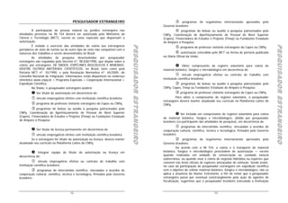 PESQUISADOR ESTRANGEIRO                                                           programas de organismos internacionais aprovados pelo
                                                                                                             Governo brasileiro;
         A participação de pessoa natural ou jurídica estrangeira nas                                                     programas de bolsas ou auxílio à pesquisa patrocinados pelo
atividades previstas na IN 154 deverá ser autorizada pelo Ministério da                                      CNPq, Coordenação de Aperfeiçoamento de Pessoal de Nível Superior
Ciência e Tecnologia (MCT), exceto os casos especiais que dispensam a                                        (Capes), Financiadora de Estudos e Projetos (Finep) ou Fundações Estaduais
autorização.                                                                                                 de Amparo à Pesquisa;




                                                                                   PESQUISADOR ESTRANGEIRO




                                                                                                                                                                                             PESQUISADOR ESTRANGEIRO
         É vedado o exercício das atividades de coleta aos estrangeiros




                                                                                   PESQUISADOR ESTRANGEIRO




                                                                                                                                                                                             PESQUISADOR ESTRANGEIRO
                                                                                   PESQUISADOR ESTRANGEIRO




                                                                                                                                                                                             PESQUISADOR ESTRANGEIRO
                                                                                                                         programa de professor visitante estrangeiro da Capes ou CNPq;
portadores de visto de turista ou de outro tipo de visto não compatível com a
natureza dos trabalhos a serem desenvolvidos no Brasil                                                                    autorização concedida pelo MCT na forma de portaria publicada
         As atividades de pesquisa desenvolvidas por pesquisador                                             no Diário Oficial da União.
estrangeiro são reguladas pelo Decreto nº. 98.830/1990, que dispõe sobre a
coleta, por estrangeiro, DE DADOS, ESPÉCIMES BIOLÓGICOS E MINERAIS,                                                       Obter comprovante de registro voluntário para coleta de
DENTRE OUTROS MATERIAIS CIENTÍFICOS, no Brasil, bem como pela                                                material botânico, fúngico e microbiológico em decorrência de:
Portaria MCT nº. 55/1990, e pela Resolução Normativa nº. 65/2005, do
Conselho Nacional de Imigração. Informações estão disponíveis no endereço                                                   vínculo empregatício efetivo ou contrato de trabalho com
eletrônico www.cnpq.br > Programa Especiais > Cooperação Internacional >                                     instituição científica brasileira;
Expedição Científica.                                                                                                   programas de bolsas ou auxílio à pesquisa patrocinados pelo
         No Sisbio, o pesquisador estrangeiro poderá:                                                        CNPq, Capes, Finep ou Fundações Estaduais de Amparo à Pesquisa;
            Ser titular de autorização em decorrência de:                                                                programa de professor visitante estrangeiro da Capes ou CNPq.
            vínculo empregatício efetivo com instituição científica brasileira;                                      Para obter o comprovante de registro voluntário, o pesquisador
                                                                                                             estrangeiro deverá manter atualizado seu currículo na Plataforma Lattes do
            programa de professor visitante estrangeiro da Capes ou CNPq.                                    CNPq.
            programas de bolsas ou auxílio à pesquisa patrocinados pelo
CNPq, Coordenação de Aperfeiçoamento de Pessoal de Nível Superior                                                          Ser incluído em comprovante de registro voluntário para coleta
(Capes), Financiadora de Estudos e Projetos (Finep) ou Fundações Estaduais
                                                                                                             de material botânico, fúngico e microbiológico, obtido por pesquisador
de Amparo à Pesquisa;
                                                                                                             brasileiro (co-participante das atividades de pesquisa), em decorrência de:
                                                                                                                         programas de intercâmbio científico, vinculados a acordos de
            Ser titular de licença permanente em decorrência de:                                             cooperação cultural, científica, técnica e tecnológica, firmados pelo Governo
             vínculo empregatício efetivo com instituição científica brasileira.                             brasileiro;
         Se o estrangeiro for titular de autorização ou licença, deverá manter                                              programas de organismos internacionais aprovados pelo
atualizado seu currículo na Plataforma Lattes do CNPq.                                                       Governo brasileiro.
                                                                                                                       De acordo com a IN 154, a coleta e o transporte de material
             Integrar equipe de titular de autorização ou licença em                                         botânico, fúngico e microbiológico prescindem de autorização — exceto
decorrência de:                                                                                              quando realizadas em unidade de conservação ou cavidade natural
                                                                                                             subterrânea, ou quando visar a coleta de vegetais hidróbios ou espécies que
               vínculo empregatício efetivo ou contrato de trabalho com                                      constem nas listas oficiais de espécies ameaçadas de extinção. Sendo assim,
instituição científica brasileira;                                                                           no caso da participação de pesquisador estrangeiro em expedição científica
            programas de intercâmbio científico, vinculados a acordos de                                     com o objetivo de coletar material botânico, fúngico e microbiológico, não se
cooperação cultural, científica, técnica e tecnológica, firmados pelo Governo                                aplica a anuência do Ibama. Entretanto, a fim de evitar que o pesquisador
brasileiro;                                                                                                  estrangeiro passe por eventual constrangimento pela ação de agentes de
                                                                                                             fiscalização, sugerimos que o pesquisador brasileiro (vinculado a instituição


                                      12                                                                                                          13
 