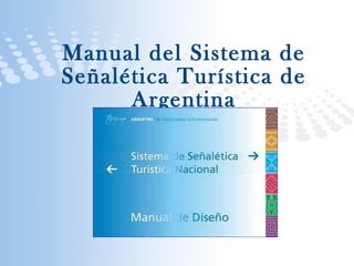 Manual del Sistema de Señalética Turística de Argentina 