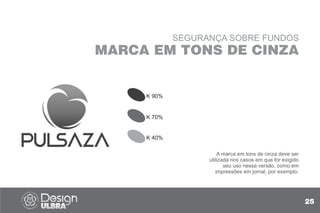 SEGURANÇA SOBRE FUNDOS
MARCA EM TONS DE CINZA
A marca em tons de cinza deve ser
utilizada nos casos em que for exigido
seu uso nessa versão, como em
impressões em jornal, por exemplo.
25
K 90%
K 70%
K 40%
 