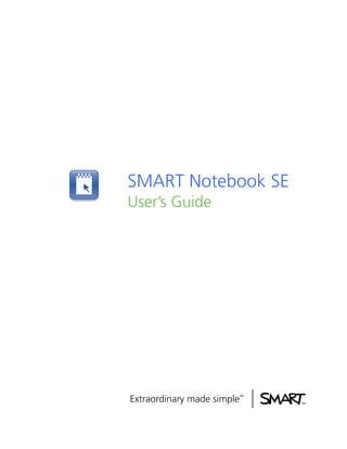 SMART Notebook SE
User’s Guide
 
