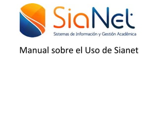 Manual sobre el Uso de Sianet
 