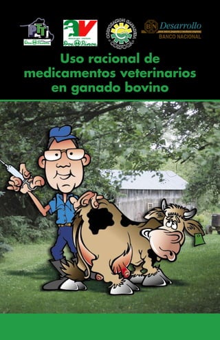Uso racional de
medicamentos veterinarios
   en ganado bovino
 