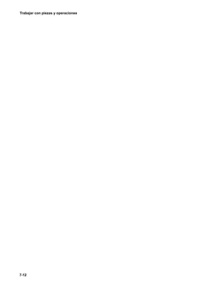 Trabajar con piezas y operaciones
7-12
 